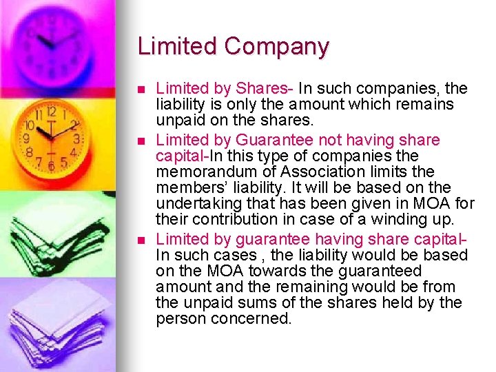 Limited Company n n n Limited by Shares- In such companies, the liability is