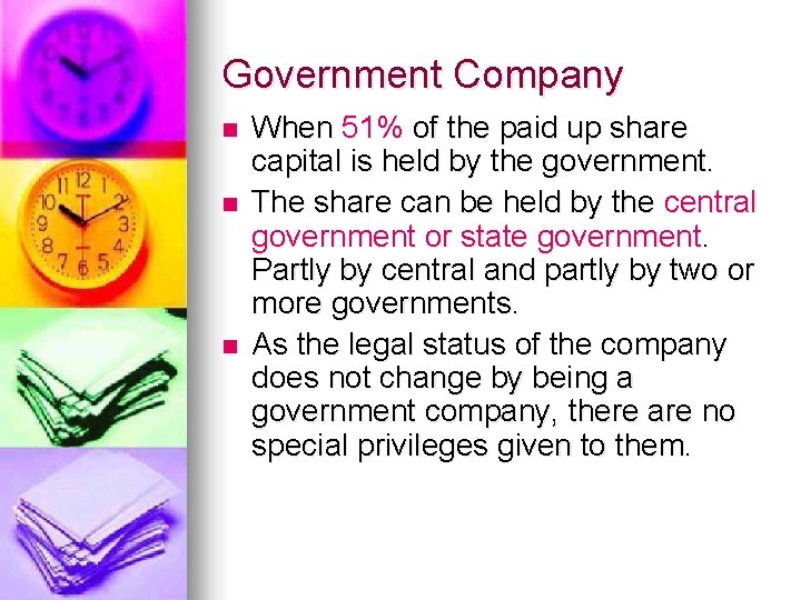 Government Company n n n When 51% of the paid up share capital is