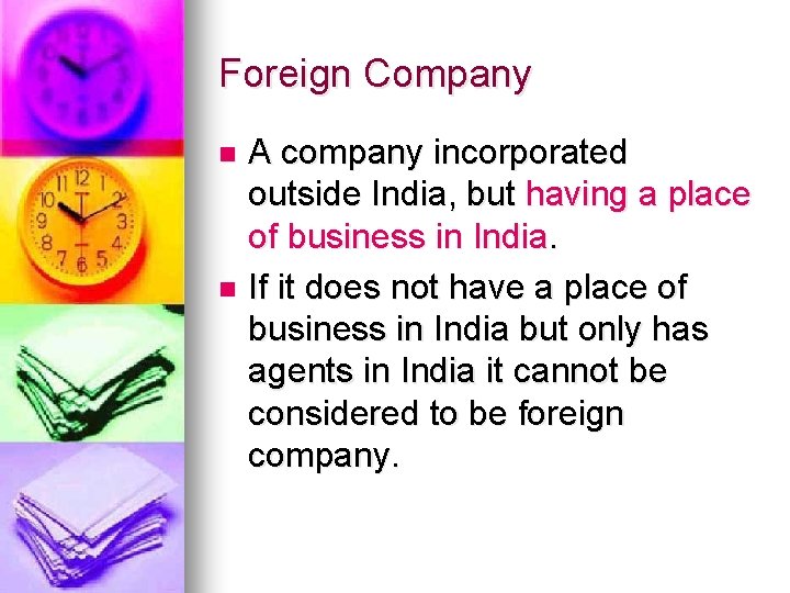Foreign Company A company incorporated outside India, but having a place of business in