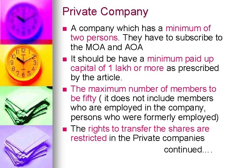 Private Company n n A company which has a minimum of two persons. They