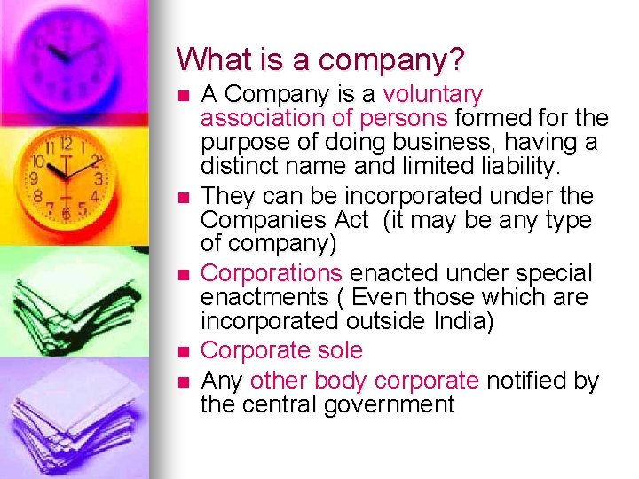 What is a company? n n n A Company is a voluntary association of