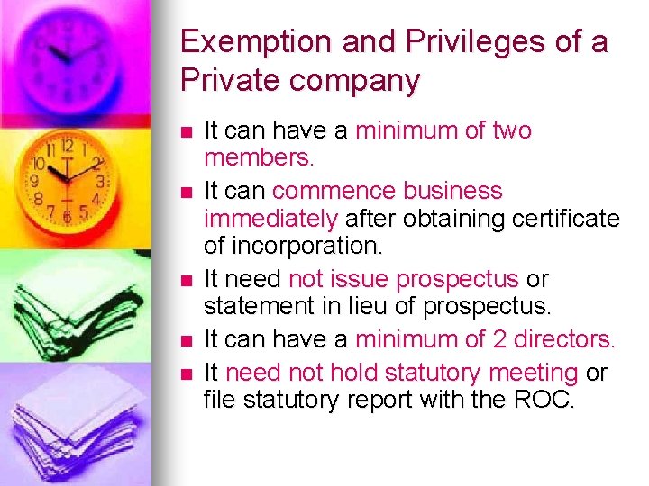 Exemption and Privileges of a Private company n n n It can have a