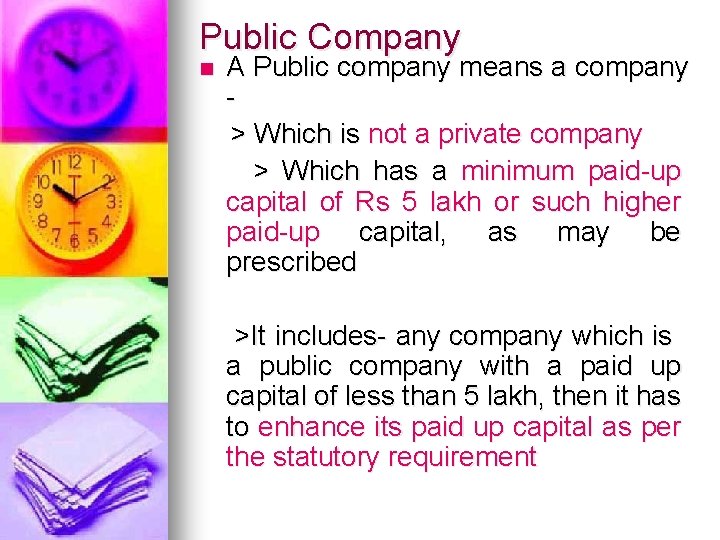 Public Company n A Public company means a company > Which is not a