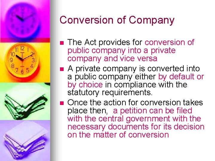 Conversion of Company n n n The Act provides for conversion of public company