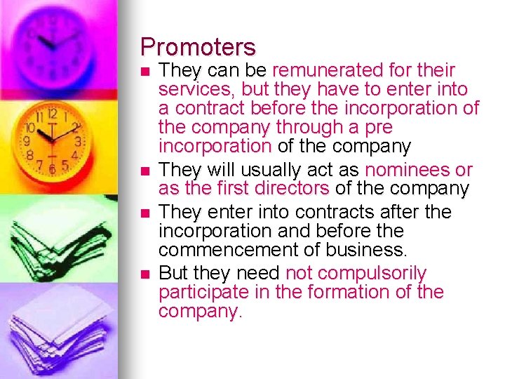 Promoters n n They can be remunerated for their services, but they have to