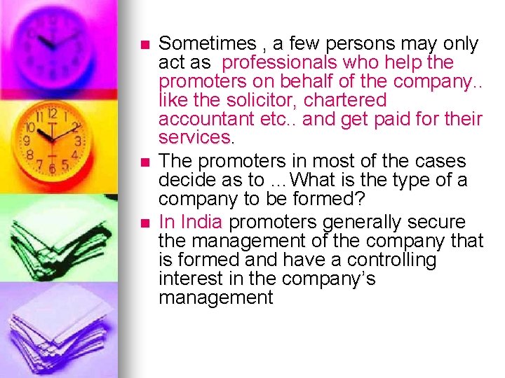 n n n Sometimes , a few persons may only act as professionals who
