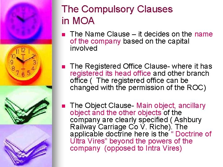 The Compulsory Clauses in MOA n The Name Clause – it decides on the