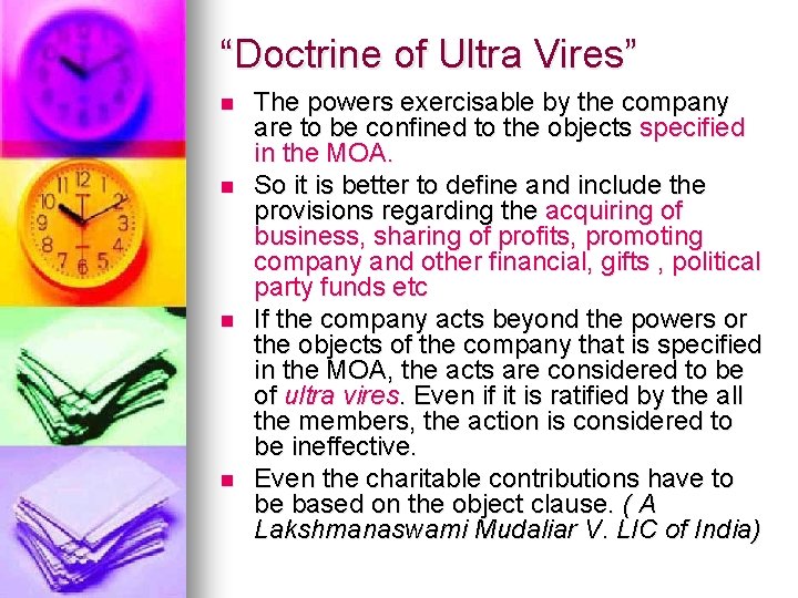 “Doctrine of Ultra Vires” n n The powers exercisable by the company are to