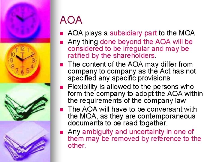 AOA n n n AOA plays a subsidiary part to the MOA Any thing