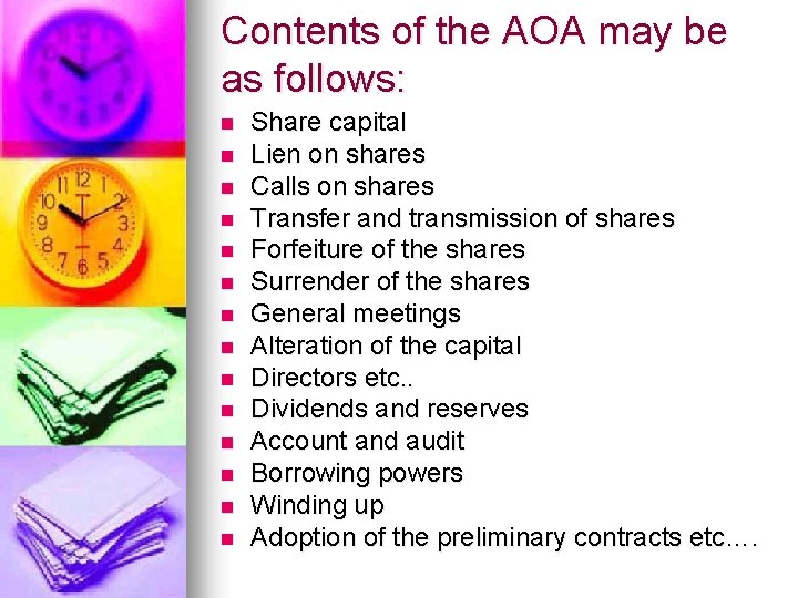 Contents of the AOA may be as follows: n n n n Share capital