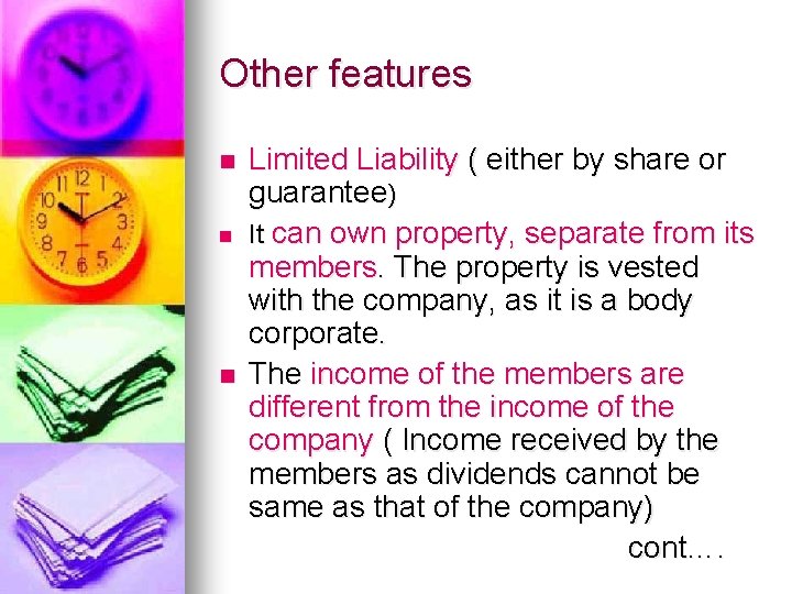 Other features n n n Limited Liability ( either by share or guarantee) It