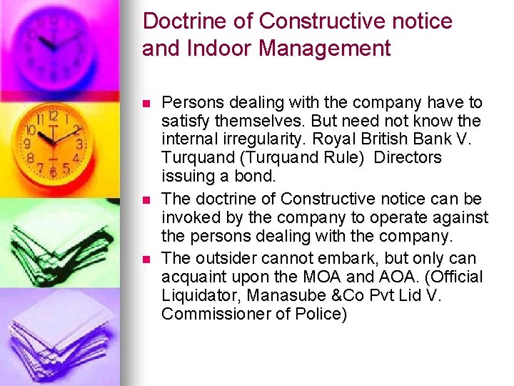 Doctrine of Constructive notice and Indoor Management n n n Persons dealing with the