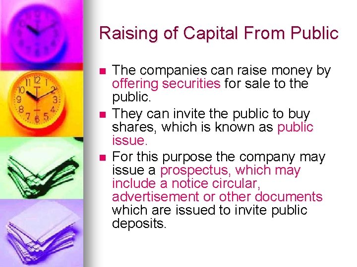 Raising of Capital From Public n n n The companies can raise money by