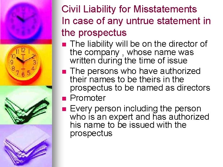 Civil Liability for Misstatements In case of any untrue statement in the prospectus n
