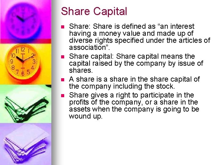 Share Capital n n Share: Share is defined as “an interest having a money