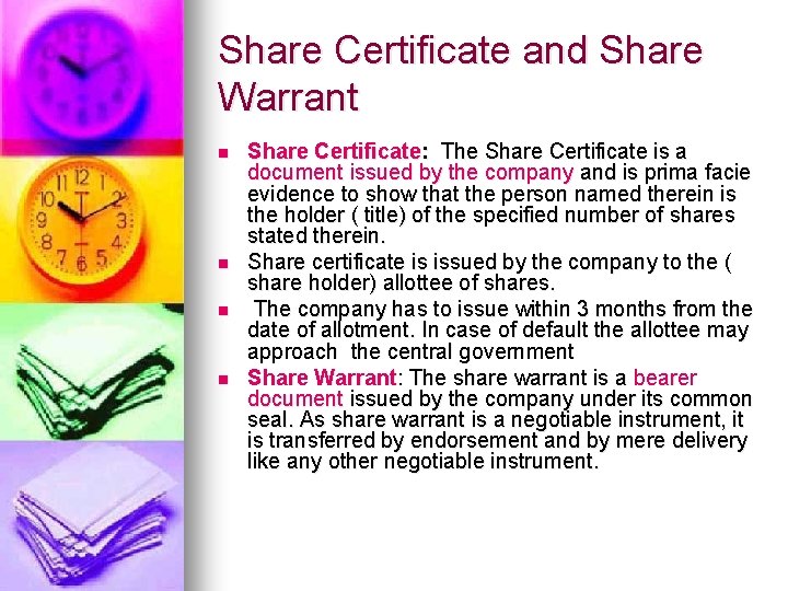 Share Certificate and Share Warrant n n Share Certificate: The Share Certificate is a