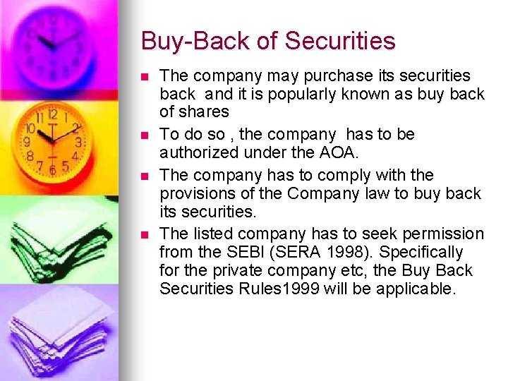 Buy-Back of Securities n n The company may purchase its securities back and it
