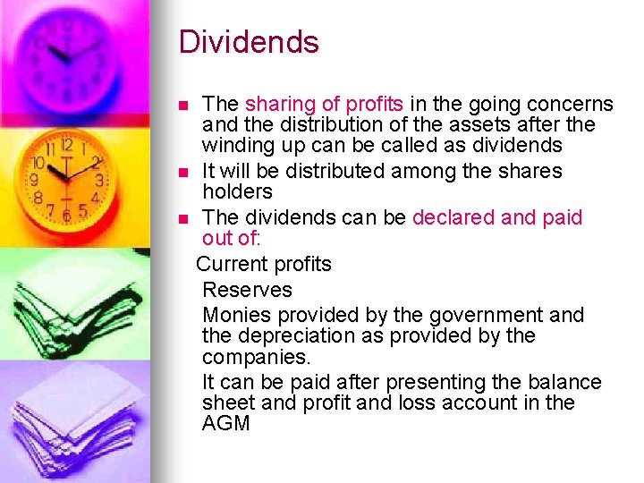 Dividends The sharing of profits in the going concerns and the distribution of the