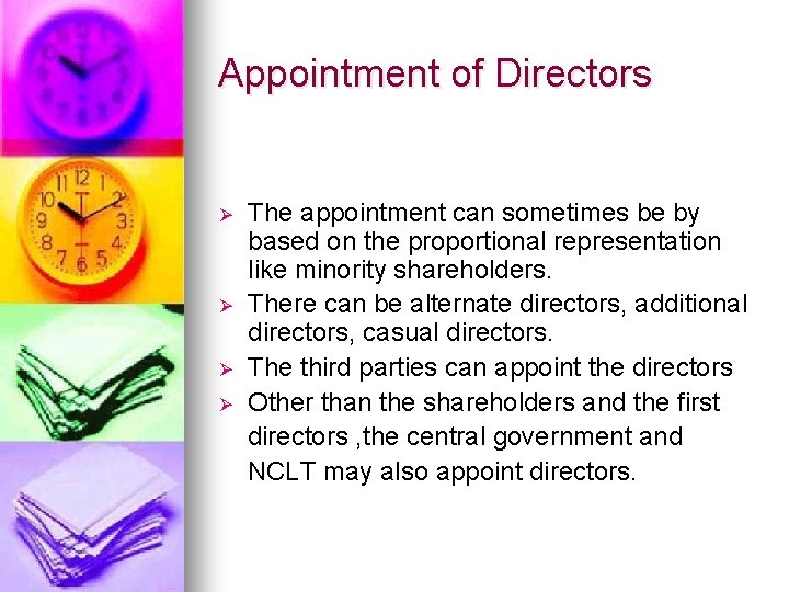 Appointment of Directors Ø Ø The appointment can sometimes be by based on the