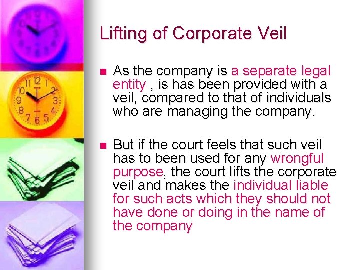 Lifting of Corporate Veil n As the company is a separate legal entity ,