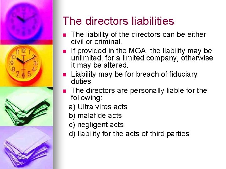 The directors liabilities The liability of the directors can be either civil or criminal.
