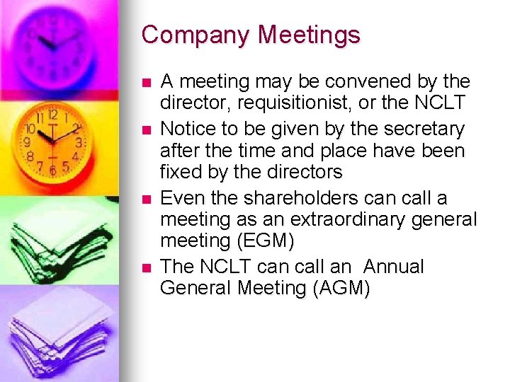 Company Meetings n n A meeting may be convened by the director, requisitionist, or