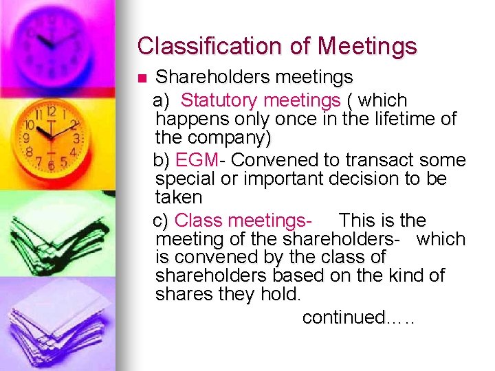 Classification of Meetings n Shareholders meetings a) Statutory meetings ( which happens only once