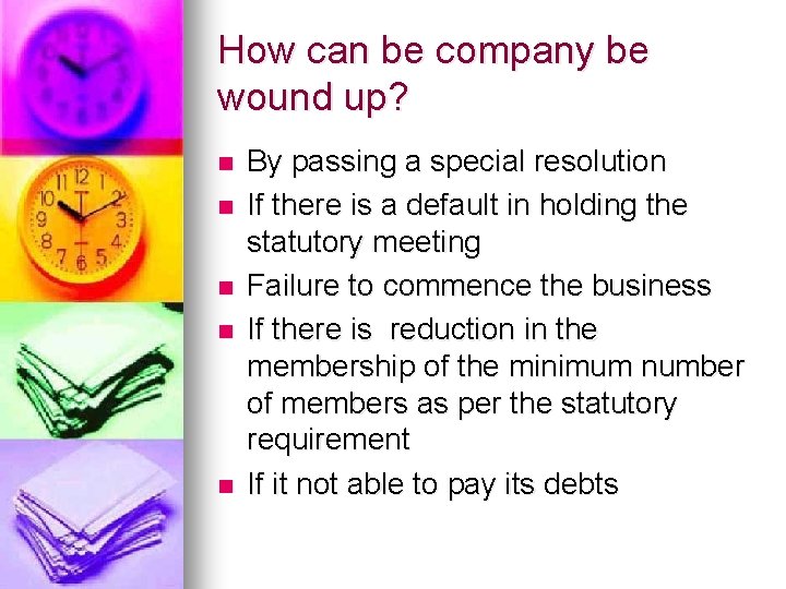How can be company be wound up? n n n By passing a special