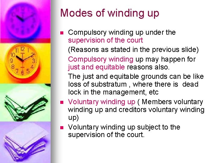 Modes of winding up n n n Compulsory winding up under the supervision of