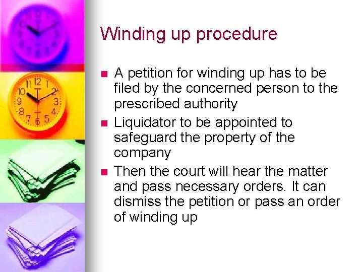 Winding up procedure n n n A petition for winding up has to be