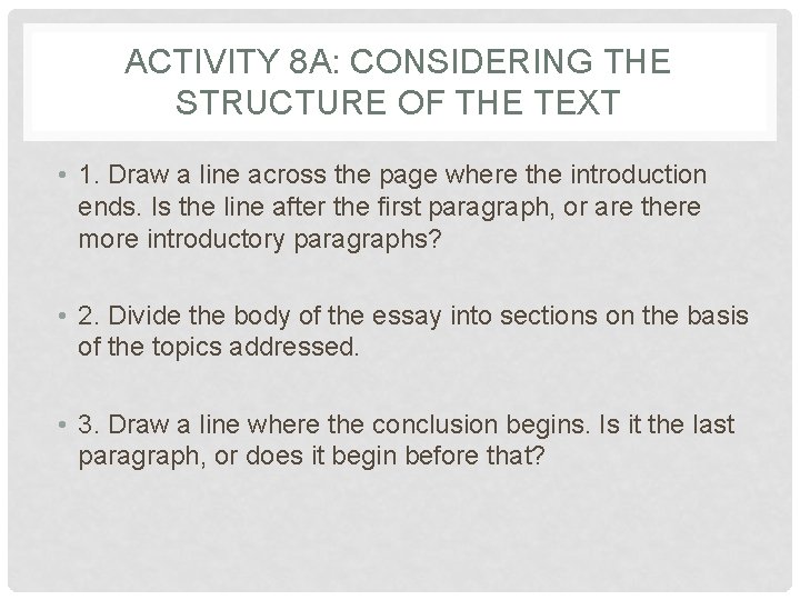 ACTIVITY 8 A: CONSIDERING THE STRUCTURE OF THE TEXT • 1. Draw a line ACTIVITY 8 A: CONSIDERING THE STRUCTURE OF THE TEXT • 1. Draw a line