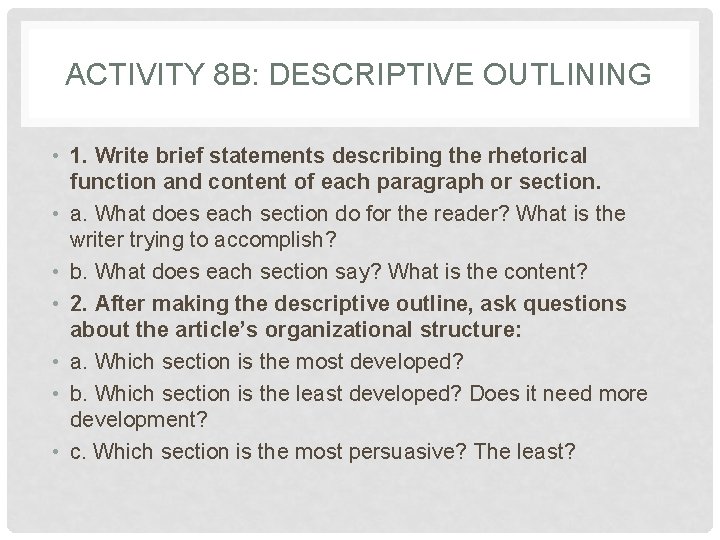 ACTIVITY 8 B: DESCRIPTIVE OUTLINING • 1. Write brief statements describing the rhetorical function ACTIVITY 8 B: DESCRIPTIVE OUTLINING • 1. Write brief statements describing the rhetorical function