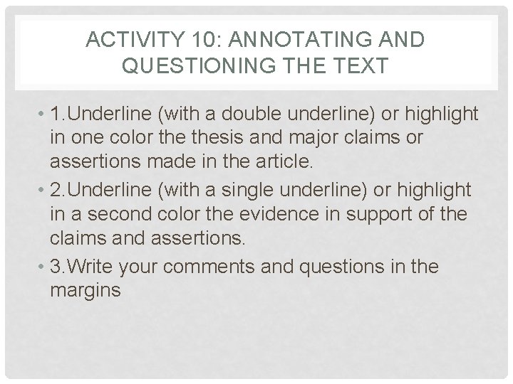 ACTIVITY 10: ANNOTATING AND QUESTIONING THE TEXT • 1. Underline (with a double underline) ACTIVITY 10: ANNOTATING AND QUESTIONING THE TEXT • 1. Underline (with a double underline)