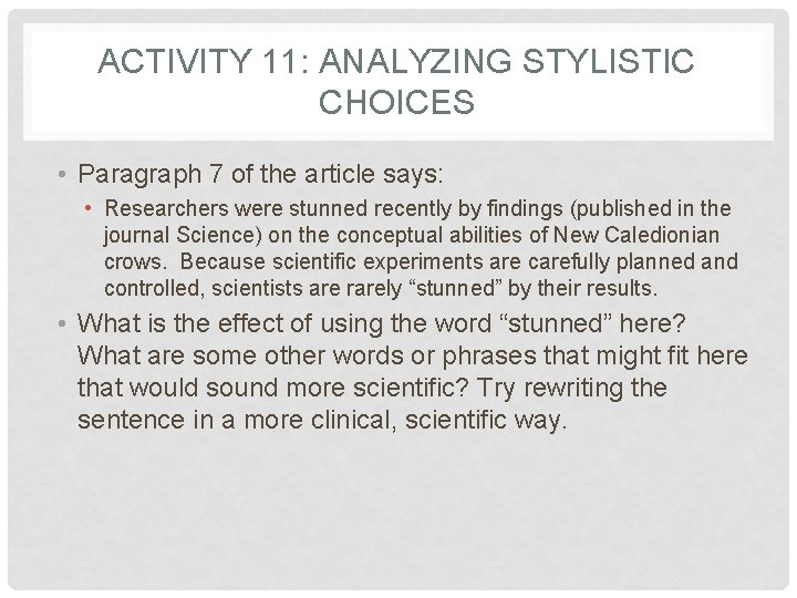 ACTIVITY 11: ANALYZING STYLISTIC CHOICES • Paragraph 7 of the article says: • Researchers ACTIVITY 11: ANALYZING STYLISTIC CHOICES • Paragraph 7 of the article says: • Researchers