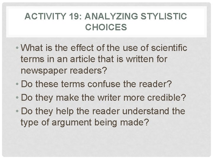ACTIVITY 19: ANALYZING STYLISTIC CHOICES • What is the effect of the use of ACTIVITY 19: ANALYZING STYLISTIC CHOICES • What is the effect of the use of