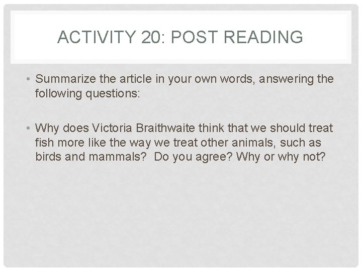 ACTIVITY 20: POST READING • Summarize the article in your own words, answering the ACTIVITY 20: POST READING • Summarize the article in your own words, answering the