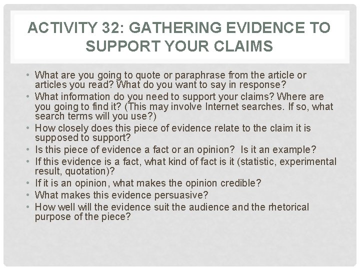ACTIVITY 32: GATHERING EVIDENCE TO SUPPORT YOUR CLAIMS • What are you going to ACTIVITY 32: GATHERING EVIDENCE TO SUPPORT YOUR CLAIMS • What are you going to
