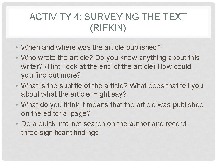 ACTIVITY 4: SURVEYING THE TEXT (RIFKIN) • When and where was the article published? ACTIVITY 4: SURVEYING THE TEXT (RIFKIN) • When and where was the article published?