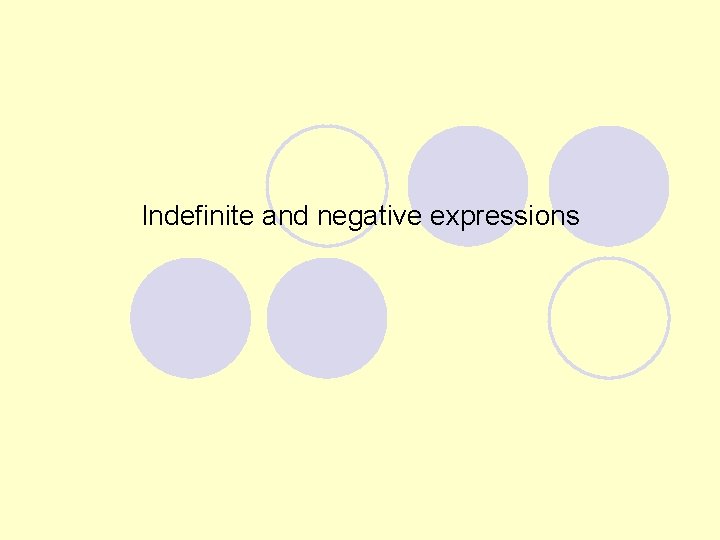 Indefinite and negative expressions 