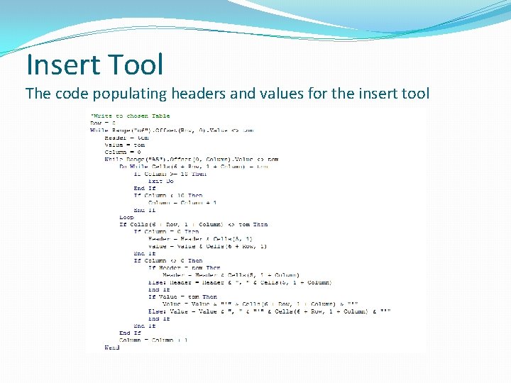 Insert Tool The code populating headers and values for the insert tool Insert Tool The code populating headers and values for the insert tool