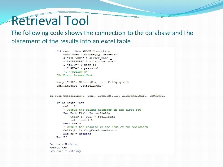 Retrieval Tool The following code shows the connection to the database and the placement Retrieval Tool The following code shows the connection to the database and the placement