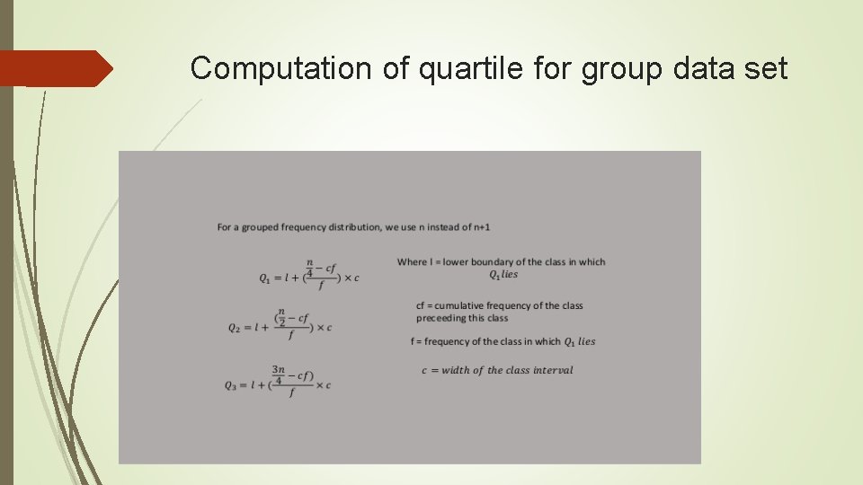 Computation of quartile for group data set 