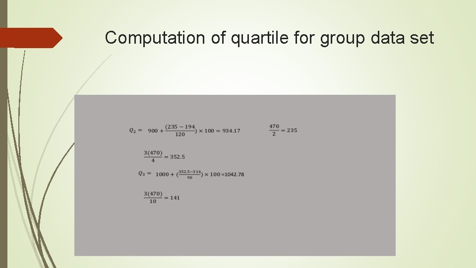 Computation of quartile for group data set 