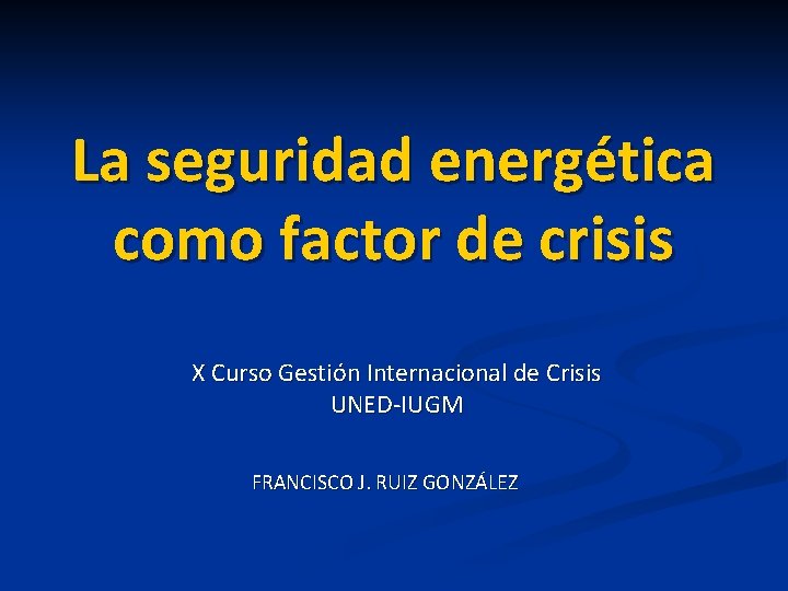 La seguridad energtica como factor de crisis X