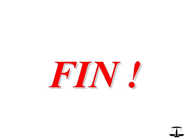 FIN ! FIN !