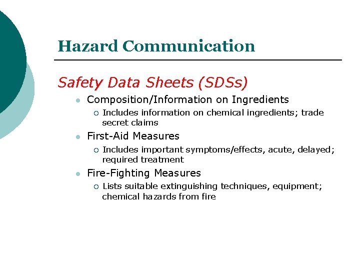 Hazard Communication Safety Data Sheets (SDSs) l Composition/Information on Ingredients l First-Aid Measures l Hazard Communication Safety Data Sheets (SDSs) l Composition/Information on Ingredients l First-Aid Measures l