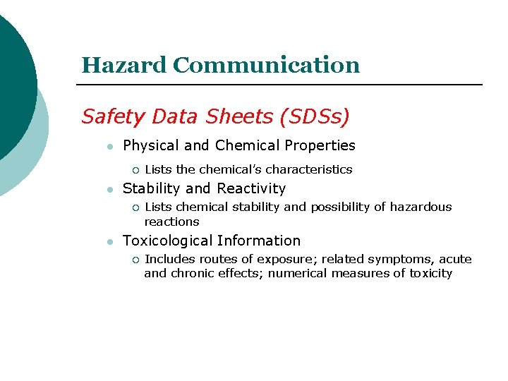 Hazard Communication Safety Data Sheets (SDSs) l Physical and Chemical Properties l Stability and