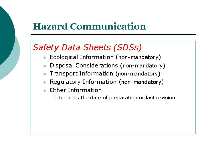 Hazard Communication Safety Data Sheets (SDSs) l l l Ecological Information (non-mandatory) Disposal Considerations Hazard Communication Safety Data Sheets (SDSs) l l l Ecological Information (non-mandatory) Disposal Considerations