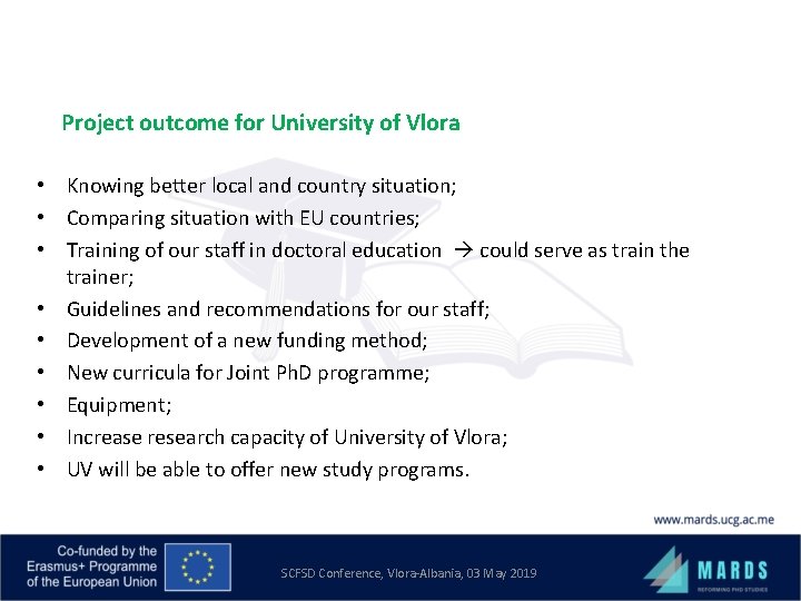 Project outcome for University of Vlora • Knowing better local and country situation; •