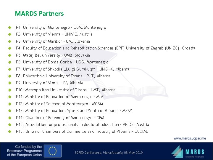 MARDS Partners P 1: University of Montenegro – Uo. M, Montenegro P 2: University